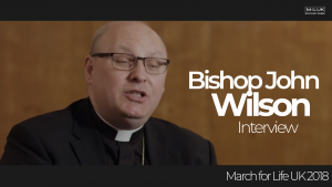 Bishop John Wilson Interview - March for Life UK 2018