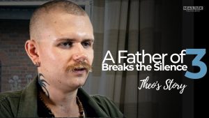 Father of Three Breaks the Silence: Theo's Story